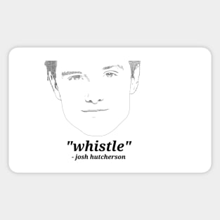 "whistle" - josh hutcherson Sticker